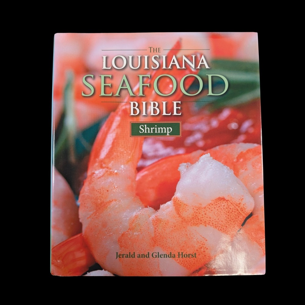 The Louisiana Seafood Bible Shrimp Jerald Glenda Horst Hardcover Cookbook 2009